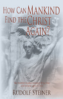HOW CAN MANKIND FIND THE CHRIST AGAIN?