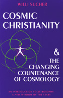 COSMIC CHRISTIANITY AND THE CHANGING COUNTENANCE OF COSMOLOGY