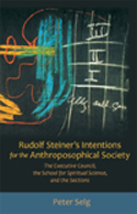 RUDOLF STEINER'S INTENTIONS FOR THE ANTHROPOSOPHICAL SOCIETY