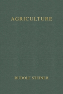AGRICULTURE - SPIRITUAL FOUNDATIONS FOR THE RENEWAL OF AGRICULTURE