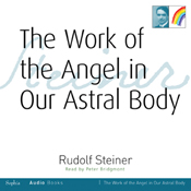 THE WORK OF THE ANGEL IN OUR ASTRAL BODY
