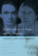 RUDOLF STEINER’S MISSION AND ITA WEGMAN