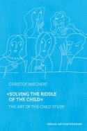 SOLVING THE RIDDLE OF THE CHILD