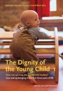 THE DIGNITY OF THE YOUNG CHILD, VOL. 1