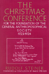 THE CHRISTMAS CONFERENCE FOR THE FOUNDATION OF THE GENERAL ANTHROPOSOPHICAL SOCIETY 1923/24