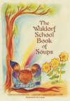 THE WALDORF SCHOOL BOOK OF SOUPS