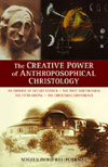 CREATIVE POWER OF ANTHROPOSOPHICAL CHRISTOLOGY