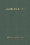 AGRICULTURE - SPIRITUAL FOUNDATIONS FOR THE RENEWAL OF AGRICULTURE