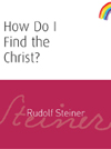 HOW DO I FIND THE CHRIST?