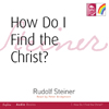 HOW DO I FIND THE CHRIST?